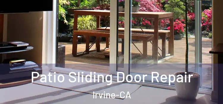 Patio Sliding Door Repair Irvine-CA
