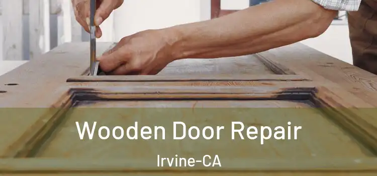  Wooden Door Repair Irvine-CA